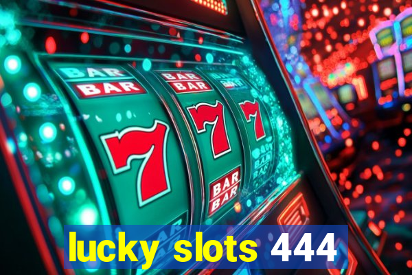 lucky slots 444